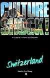 Culture Shock! Switzerland (Culture Shock! A Survival Guide to Customs & Etiquette)