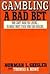 Gambling: A Bad Bet : You C...