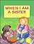 When I Am a Sister by Robin Ballard