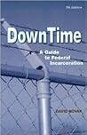 Down Time: A Guide to Federal Incarceration