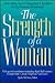 The Strength of a Woman: Activating the 12 Dynamic Qualities Every Woman Possesses