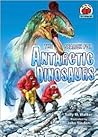 The Search for Antarctic Dinosaurs (On My Own Science) The Search for Antarctic Dinosaurs (On My Own Science)