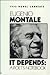 It Depends by Eugenio Montale