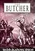 The Butcher: The Duke of Cumberland and the Suppression of the 45