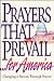 Prayers that prevail for America: Changing a nation through prayer