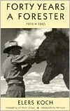 Elers Koch: Forty Years a Forester (Paperback)