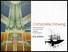 Composite Drawing: Techniques for Architectural Design Presentation (Hardcover)