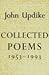 Collected Poems, by John Updike