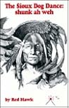 Sioux Dog Dance: Shunk Ah Weh