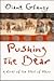 Pushing the Bear: A Novel o...