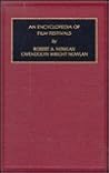 An Encyclopedia of Film Festivals (Foundations in Library & Information Science)