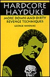 Hardcore Hayduke: More Down-And-Dirty Revenge Techniques (Hardcover)
