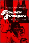 Familiar Strangers: Gypsy Life in America (Paperback)
