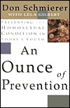 An Ounce of Prevention: Preventing the Homosexual Condition in Today's Youth (Paperback)