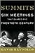 Summits: Six Meetings That Shaped the Twentieth Century