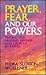 Prayer, Fear, and Our Power...