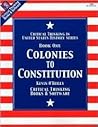 Colonies to Constitution (Evaluating Viewpoints: Critical Thinking in United States History Series, Book 1)