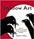 Shadow Art: How to Have Fun...