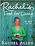 Rachel's Food for Living by Rachel Allen