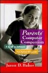 Parents' Computer Companion: A Guide to Software and Online Resources Parents' Computer Companion: A Guide to Software and Online Resources