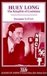 Huey Long: The Kingfish of Louisiana (Makers of America)