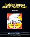 President Truman and the Atomic Bomb (Great Mysteries Series) President Truman and the Atomic Bomb (Great Mysteries Series)