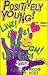 Positively Young!: The How-...