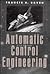 Automatic Control Engineering, 5th Edition (McGraw-Hill Series in Mechanical Engineering)