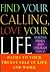 Find Your Calling Love Your Life by Martha I. Finney