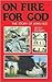 On Fire for God: The Story ...