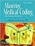 Mastering Medical Coding: An Applied Approach: A Worktext