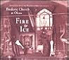 Fire and Ice: Treasures from the Photographic Collection of Frederic Church at Olana (The Olana Collection)