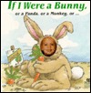 If I Were a Bunny... (Board Book)
