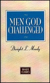 Men God Challenged (Moody Classics)