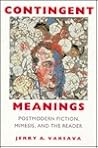 Contingent Meanings: Postmodern Fiction, Mimesis, and the Reader