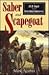 Saber and Scapegoat: J.E.B. Stuart and the Gettysburg Controversy