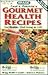 Gourmet Health Recipes -- F...