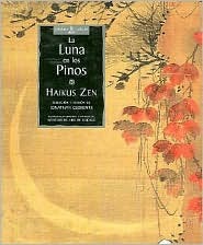 La luna en los pinos: Haikus zen (Spanish Edition)
