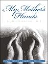 My Mother's Hands: Celebrating Her Special Touch