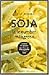 Soja, La Legumbre Milagrosa...