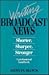 Writing Broadcast News: Shorter, Sharper, Stronger A Professional Handbook