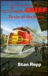 The Super Chief, Train of the Stars (Hardcover)