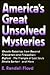 America's Great Unsolved My...