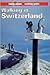 Walking in Switzerland (Lonely Planet Walking)