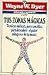 Tus Zonas Magicas by Wayne W. Dyer Tus Zonas Magicas by Wayne W. Dyer