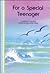 For a Special Teenager by Susan Polis Schutz