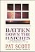 Batten Down the Hatches by Pat Scott