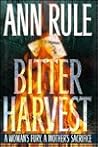 Bitter Harvest by Ann Rule
