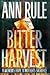 Bitter Harvest by Ann Rule