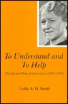 To Understand and to Help: The Life and Work of Susan Isaacs, 1885-1948 (Hardcover)